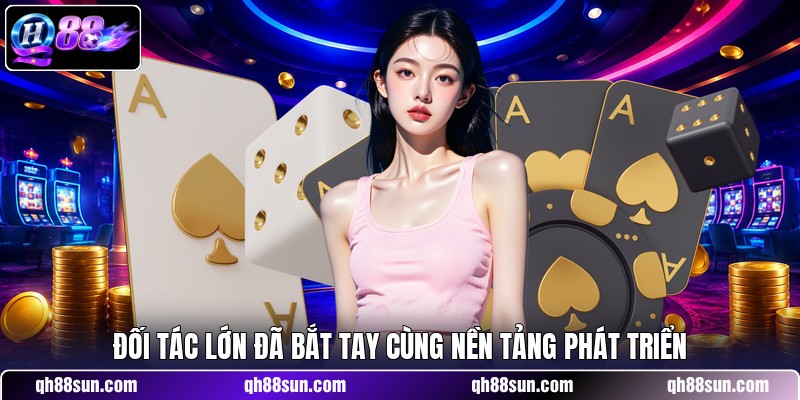 Đối tác lớn đã bắt tay cùng nền tảng phát triển