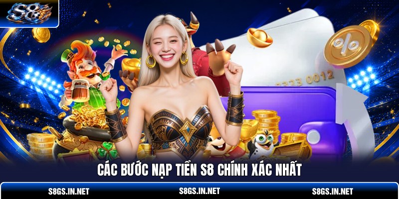 cac-buoc-nap-tien-s8-chinh-xac-nhat