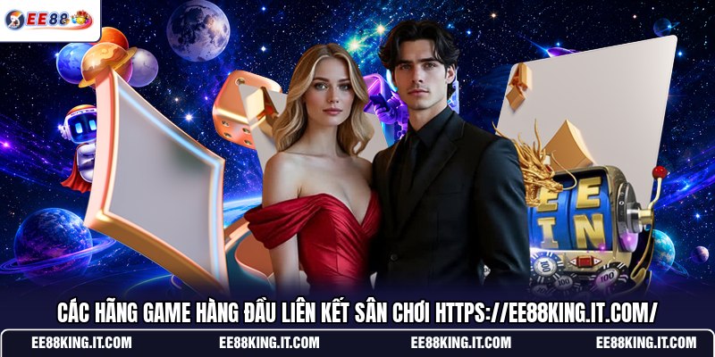 cac-hang-game-hang-dau-lien-ket-san-choi-https-ee88king-it-com