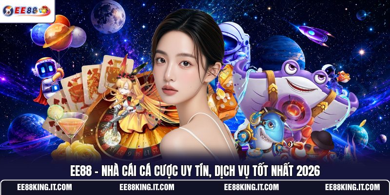 ee88-nha-cai-ca-cuoc-uy-tin-dich-vu-tot-nhat-2026