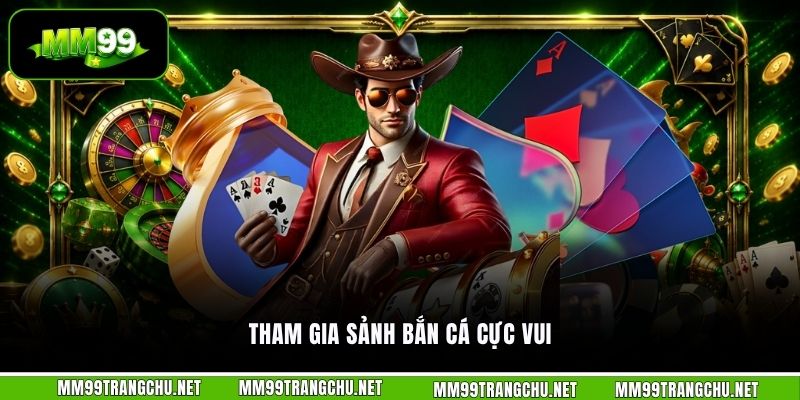 tham-gia-sanh-ban-ca-cuc-vui