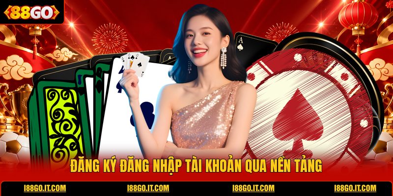 dang-ky-dang-nhap-tai-khoan-qua-nen-tang