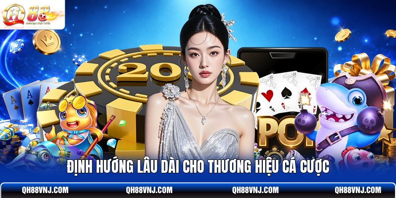 dinh-huong-lau-dai-cho-thuong-hieu-ca-cuoc