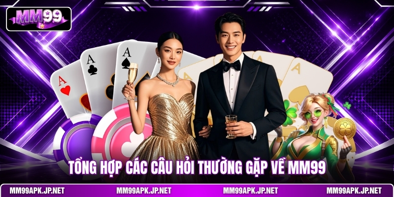 tong-hop-cac-cau-hoi-thuong-gap-ve-mm99