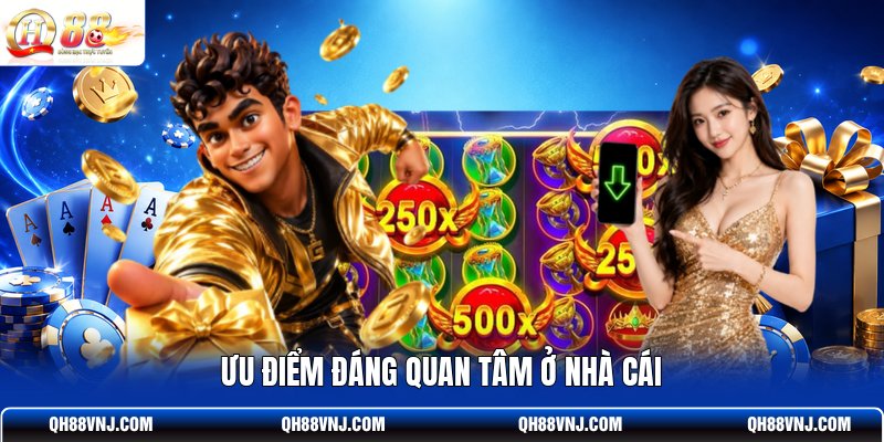 uu-diem-dang-quan-tam-o-nha-cai